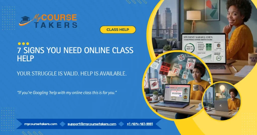 Discover 7 signs you need professional Online Class Help with this informative graphic and blog banner.