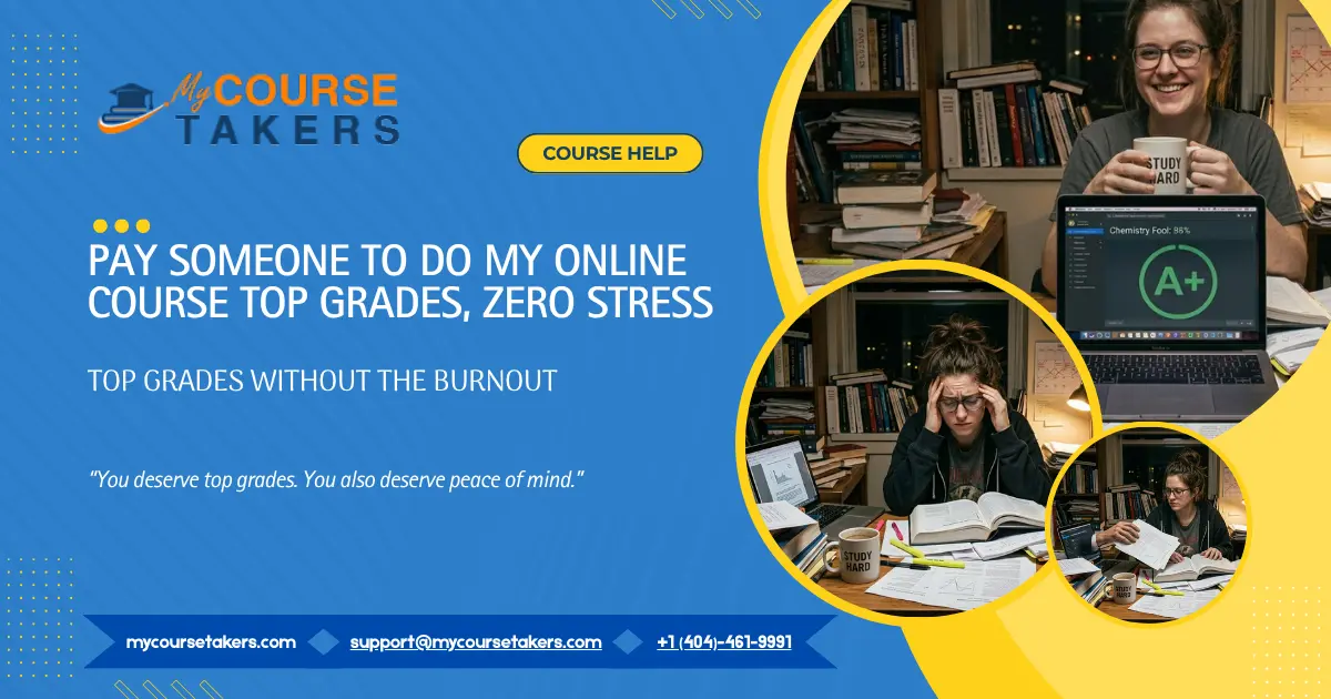 If you need to pay someone to do my online course for top grades and zero stress, My Course Takers provides expert academic help.